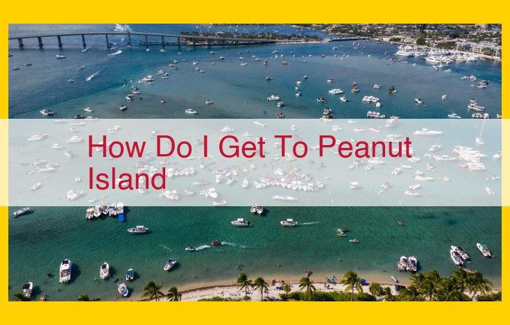 Explore Your Options to Reach Peanut Island: Ferry Rides, Private Boats, and Scenic Cruises