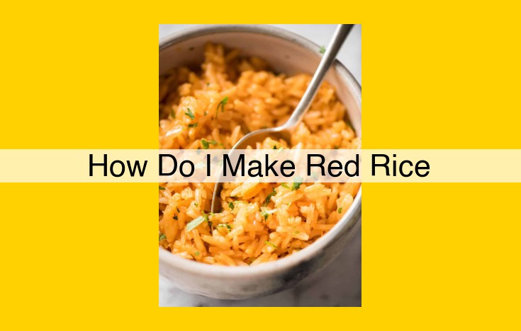 Craft Delectable Red Rice: A Complete Guide to Cooking and Culinary Inspiration