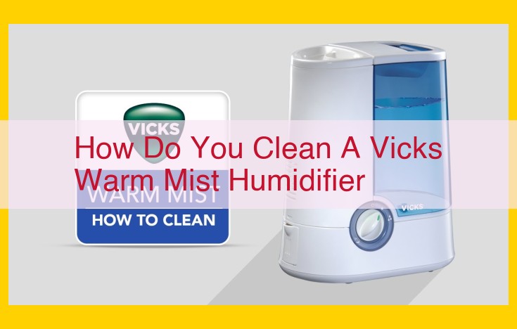 Optimize Vicks Warm Mist Humidifier Cleaning for Peak Performance