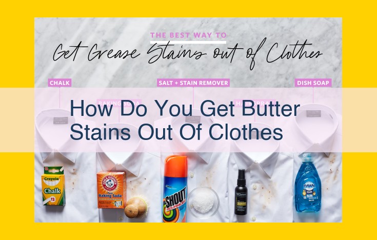 Ultimate Guide: Removing Butter Stains with Vinegar, Baking Soda, and Delicate Fabric Solutions