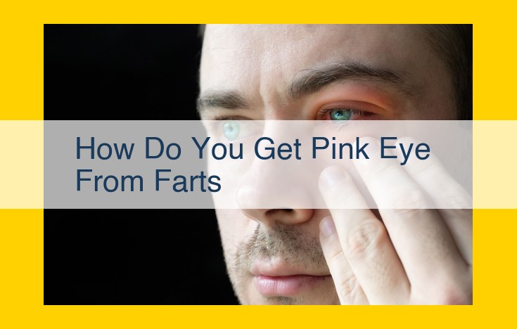 Pink Eye (Conjunctivitis): Debunking the Myth of Transmission Through Farts