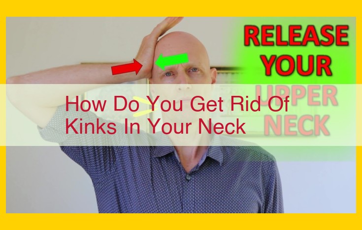 Ultimate Guide to Resolving Neck Kinks: Manual Therapies for Lasting Relief