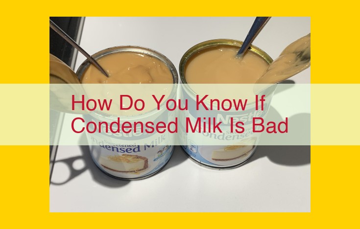 Comprehensive Guide to Condensed Milk Spoilage: Causes, Signs, and Prevention