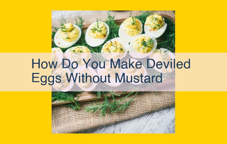 Deviled Eggs Without Mustard: A Delightful Twist with Easy Preparation