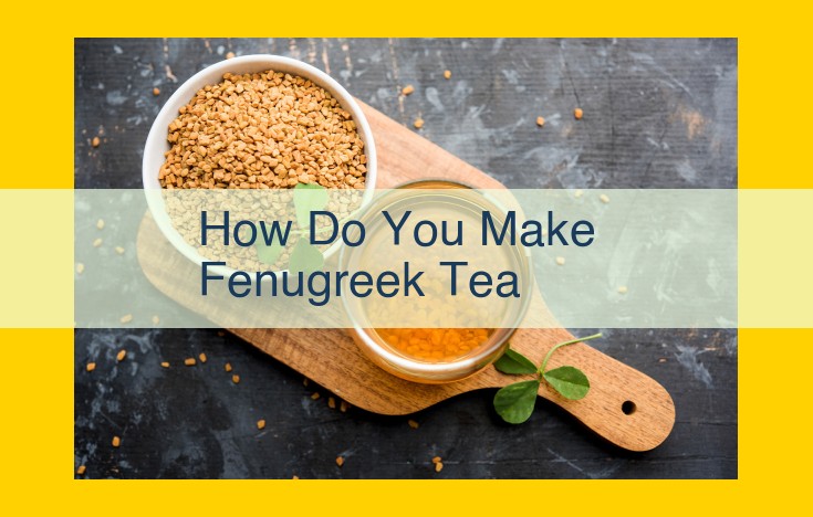 Fenugreek Tea: Enhance Health with Blood Sugar Regulation, Digestion, and Testosterone Boost