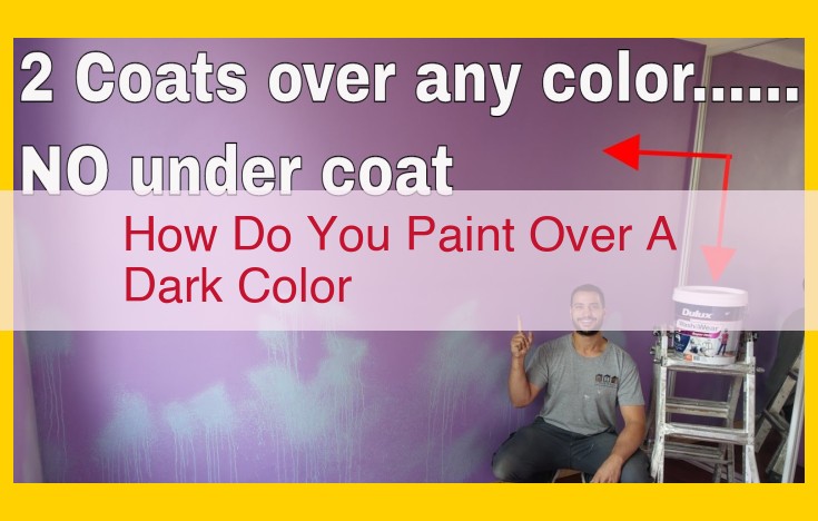 Expert Guide: Effortless Painting Over Dark Colors