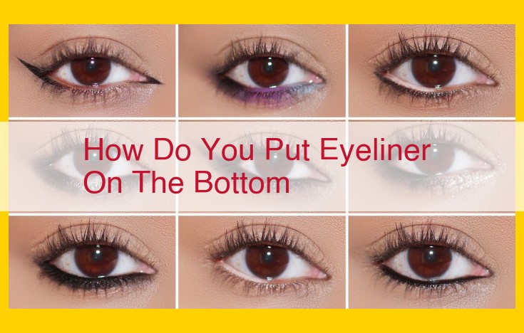 Master the Art of Eye-Catching Lower Eyeliner Application: A Comprehensive Guide