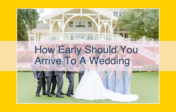 When to Arrive at a Wedding: A Guide to Etiquette and Tradition