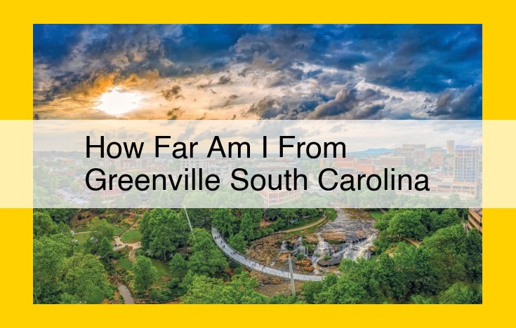 Greenville, SC: Explore Neighboring Attractions with Ease