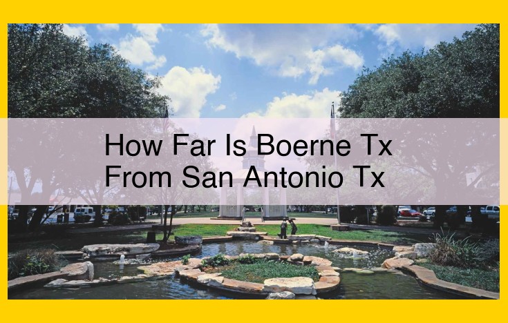 Discover the Charm of Boerne, TX: A Hill Country Oasis Near San Antonio