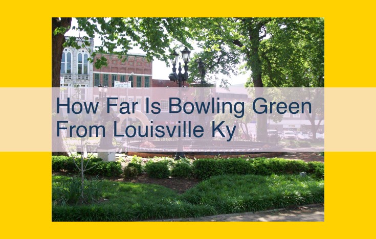 Discover the Charm of Bowling Green: A Scenic Gateway to Kentucky's Historic Heart