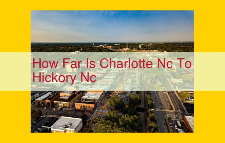 Charlotte to Hickory: Your Guide to Connectivity Between Two Thriving North Carolina Cities