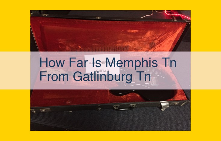 Memphis and Gatlinburg: A Musical and Scenic Adventure with a Closeness Score of 9