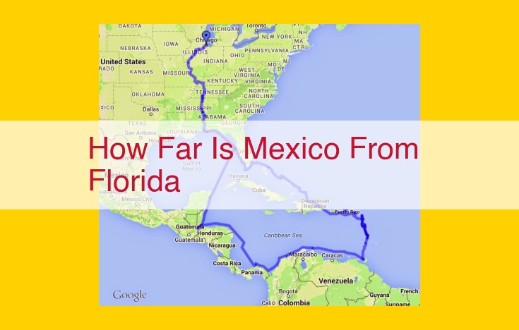 Geographical Proximity: Unraveling the Distance Between Mexico and Florida