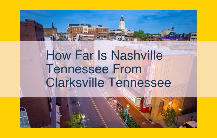 Explore the Connectedness of Nashville and Clarksville: Travel, Business, and Tourism