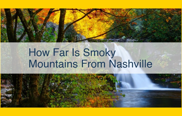 Explore the Gateway to Smoky Mountains: A Scenic Journey from Nashville