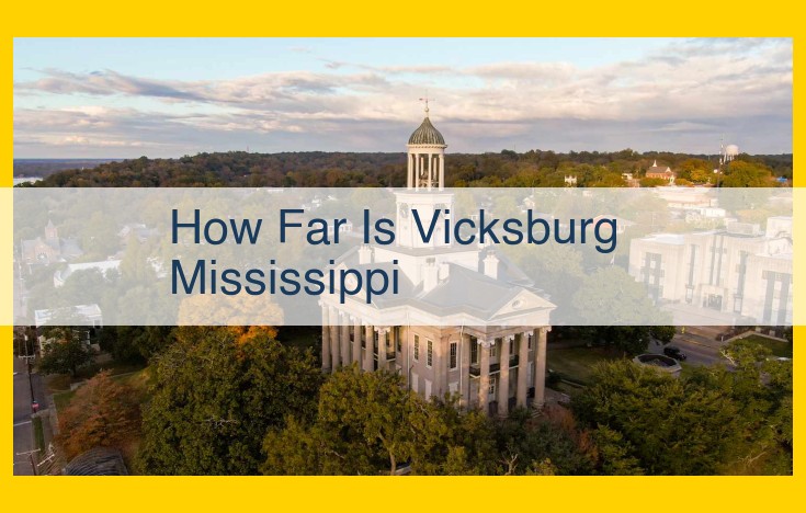 Vicksburg, Mississippi: A Civil War Landmark on the Mighty Mississippi