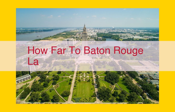 Distance to Baton Rouge: Travel Times and Driving Routes