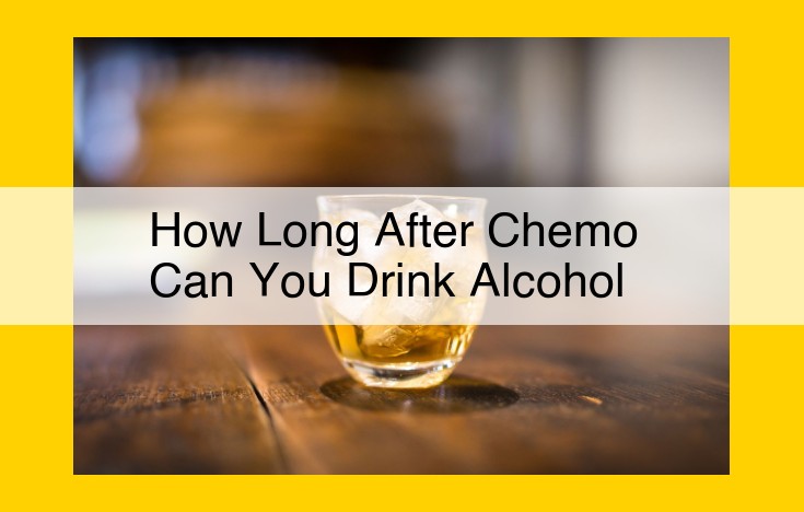 Safe Alcohol Consumption After Chemotherapy: Essential Guidelines for Recovery