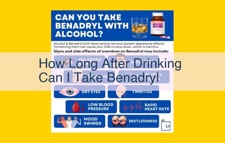 Can't Find Answer to "How Long After Drinking Can I Take Benadryl?" in Healthcare Professional Context