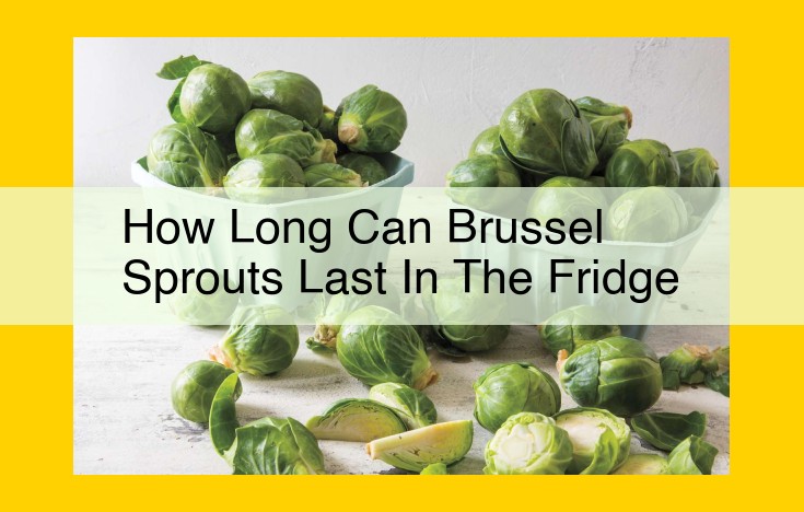 Maximize Brussels Sprouts Longevity: Ultimate Refrigeration Guide