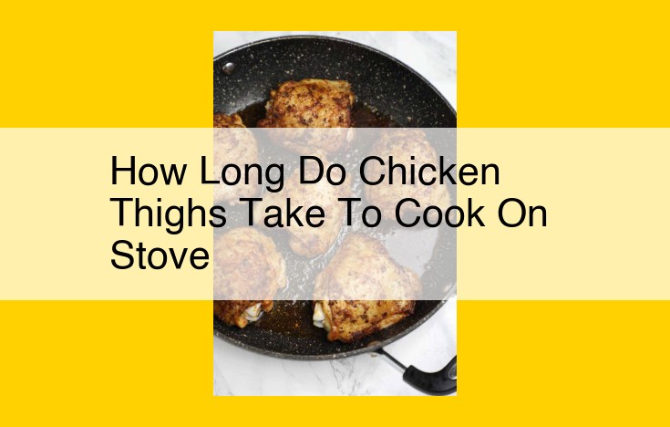 Optimized Title for SEO: Cook Chicken Thighs Perfectly on the Stove: Time and Temperature Guide