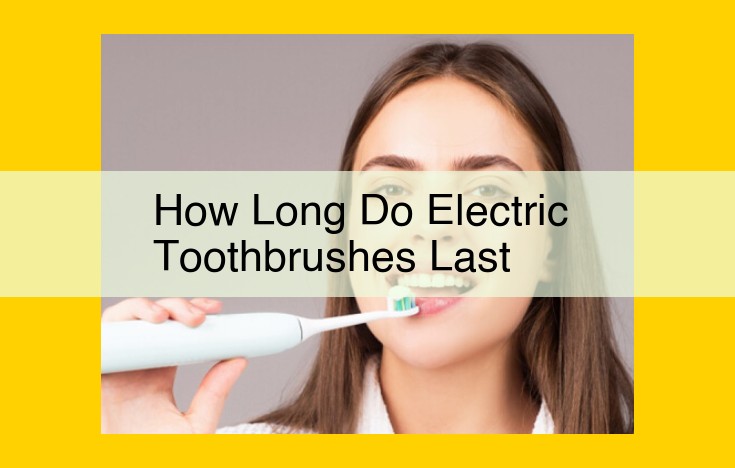 Electric Toothbrush Longevity: Lifespan Tips for a Clean and Healthy Smile