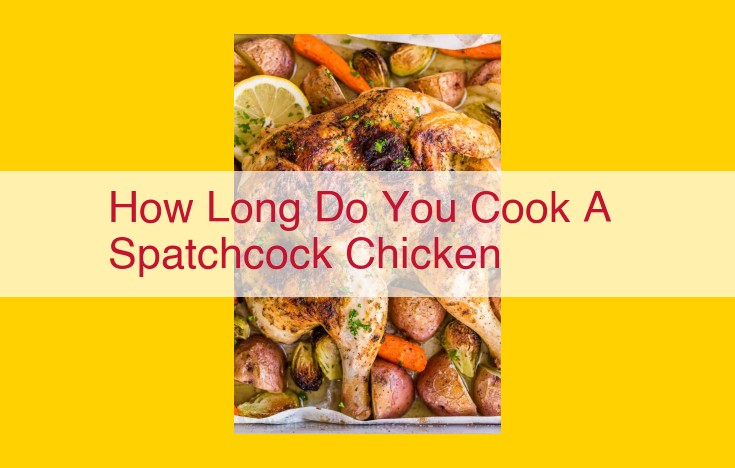 Master the Art of Roasting a Spatchcock Chicken: A Step-by-Step Guide