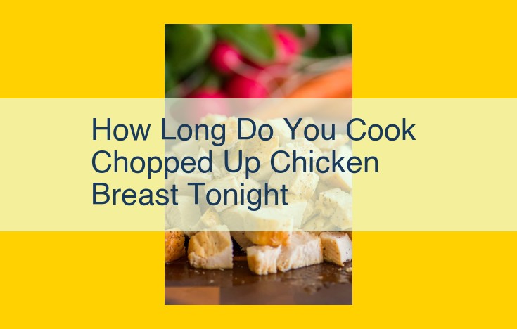 Cooking Time for Chopped Chicken Breast: Pan-Frying and Baking