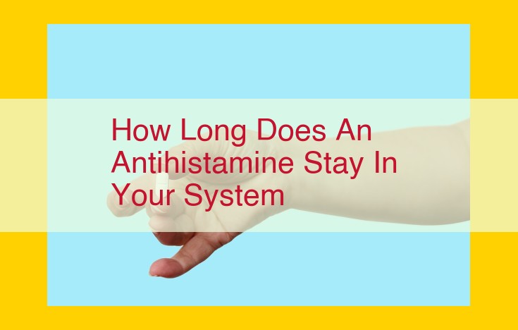 Antihistamine Duration: Unraveling the Impact of Pharmacokinetics (SEO Optimized)