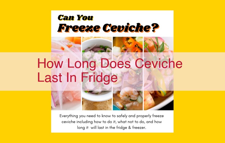 Preserve the Freshness of Ceviche: Refrigeration, Storage, and Freezing Tips