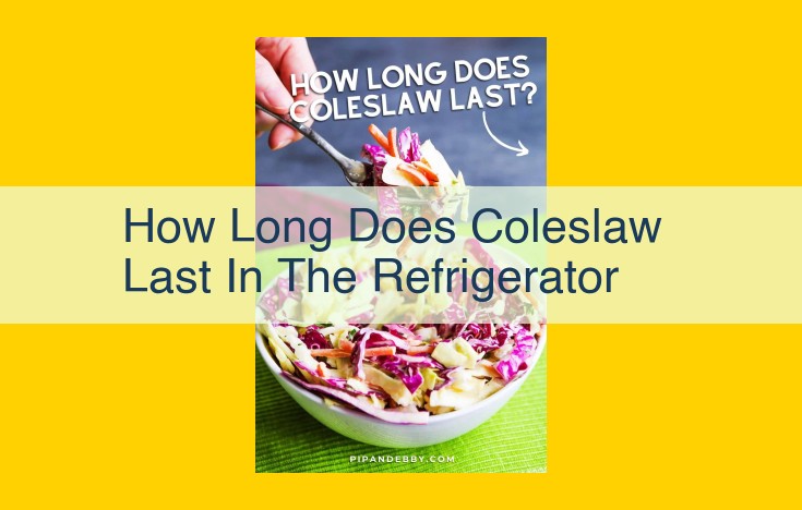 Coleslaw Shelf Life: Maximize Freshness with Proper Storage