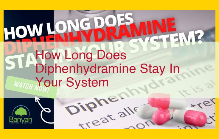 Diphenhydramine Metabolism: Timeline, Factors, and Elimination