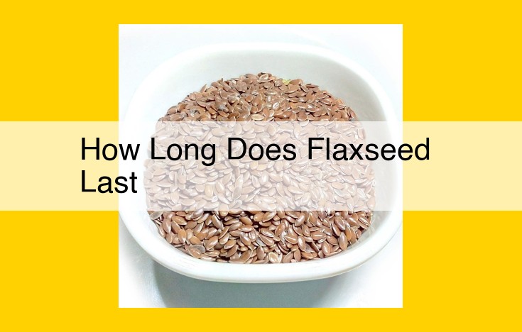 Maximize Flaxseed's Shelf Life: Storage Tips for Whole, Ground, and Oil