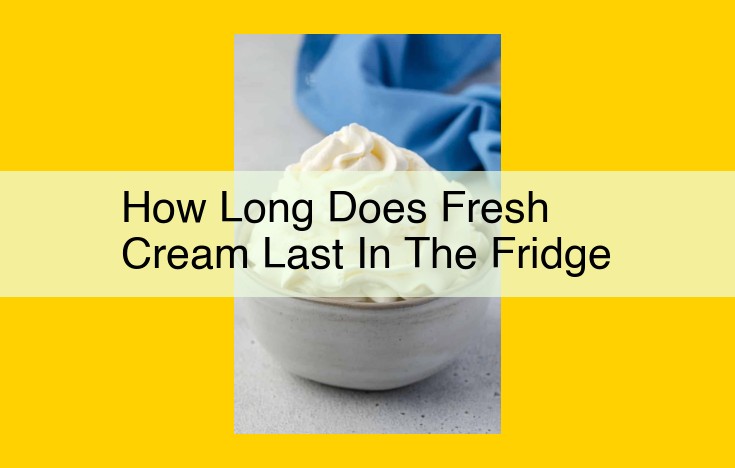 Maximize Fresh Cream's Lifespan: Storage Tips and Shelf Life