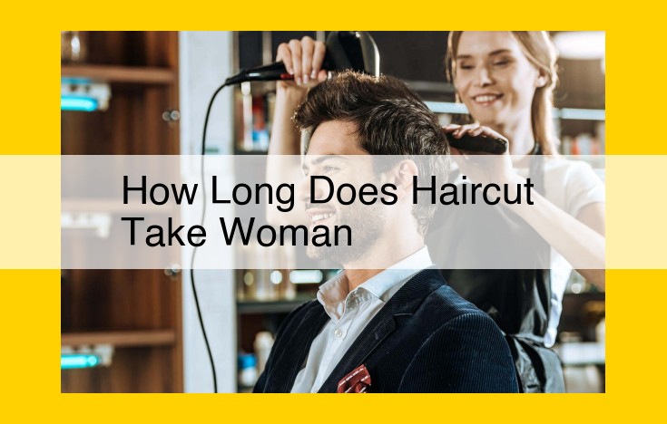 Haircut Duration: How Long Does a Haircut Take for Women?