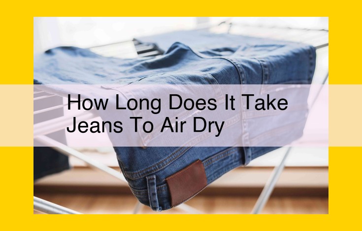 How to Air Dry Jeans: Essential Factors for Efficient and Speedy Results