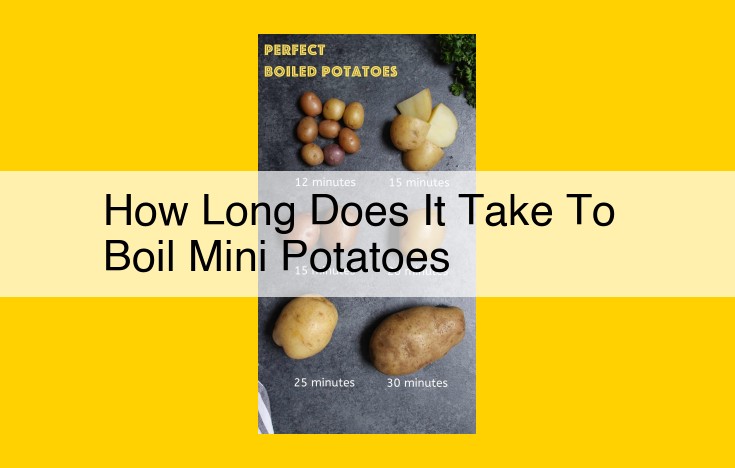 The Ultimate Guide to Perfect Timing: Cooking Mini Potatoes for Optimal Flavor and Texture