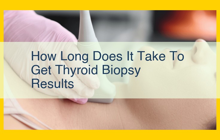 Thyroid Biopsy Results Timeline: From Days to Weeks