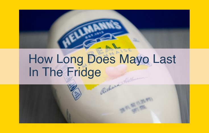 Maximize Mayonnaise Longevity: Ultimate Guide to Optimal Storage and Shelf Life