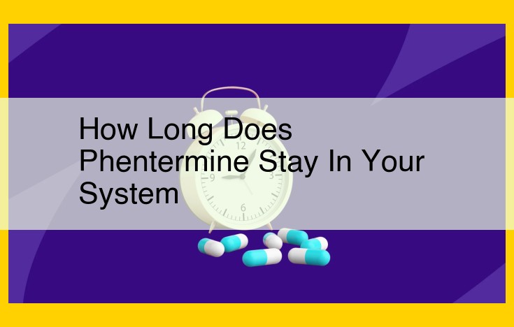 How Long Does Phentermine Stay in Your System? Duration, Metabolism, and Detection Time