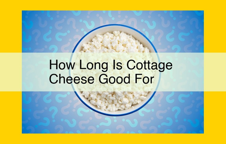 Cottage Cheese Shelf Life: Factors Affecting Freshness and Longevity