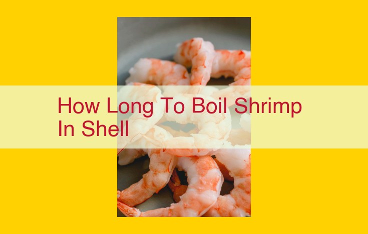 Boil Shrimp Perfectly: Maximize Flavor and Avoid Rubberiness