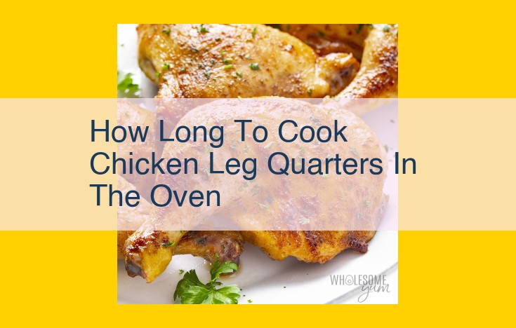 Ideal Chicken Leg Quarter Cooking Time in the Oven: Temperature and Meat Thermometer Guide