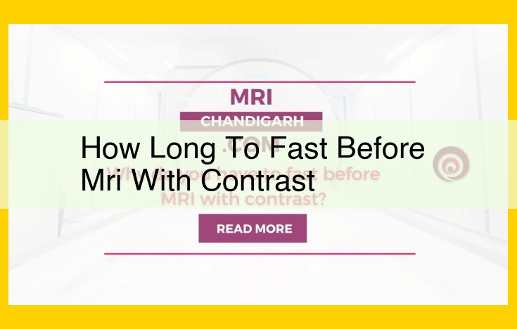 Fasting Prior to MRI with Contrast: Guidelines and Implications