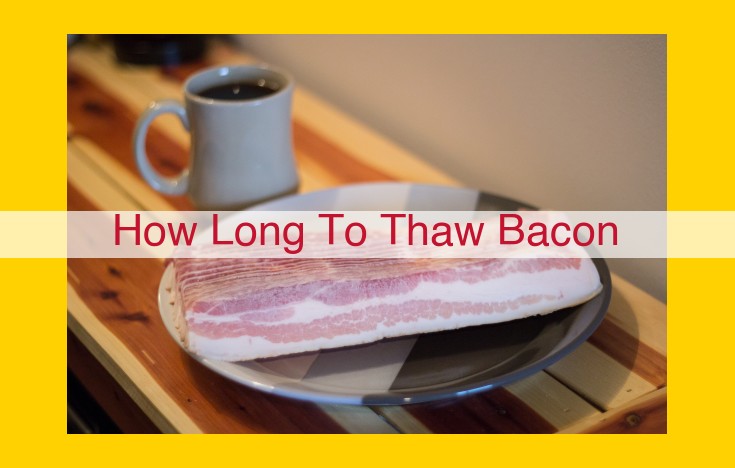 How to Thaw Bacon Quickly and Safely: A Comprehensive Guide