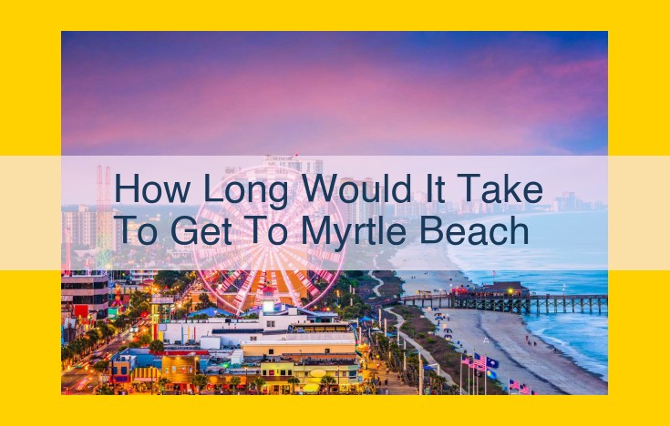 Plan Your Trip to Myrtle Beach: A Comprehensive Guide to Transportation, Route Planning, and Rest Stops