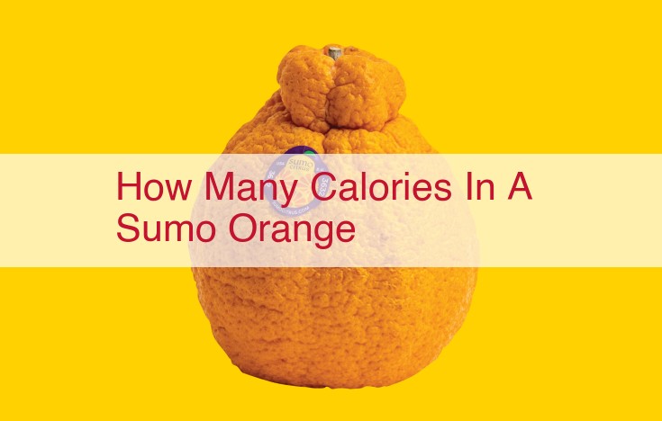 Nutritional Powerhouse: Sumo Oranges for Health, Weight Loss, and Immunity