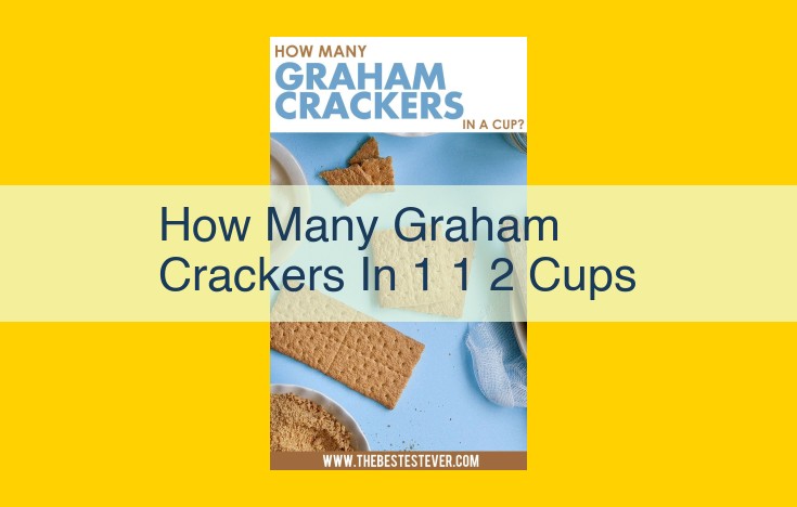 Measure Graham Crackers Accurately: 18-22 Crackers per 1 1/2 Cups of Crumbs