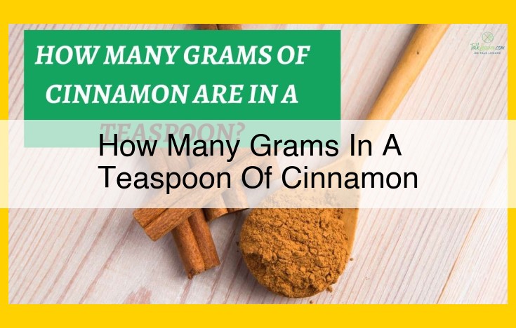 Cinnamon Measurements: Convert Teaspoons to Grams for Accurate Baking and Seasoning